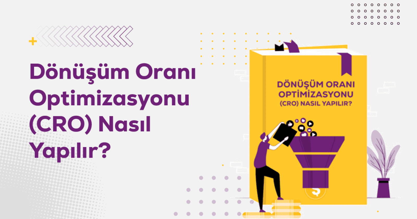Dijital Pazarlamada Dönüşüm Oranı Optimizasyonu İçin En İyi Uygulamalar